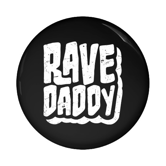 Rave Daddy EDM Techno Music Raver Party Festival Pin Buttons