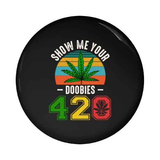 Fun 420 Show Me Herb Weed Marijuana Design Pin Buttons