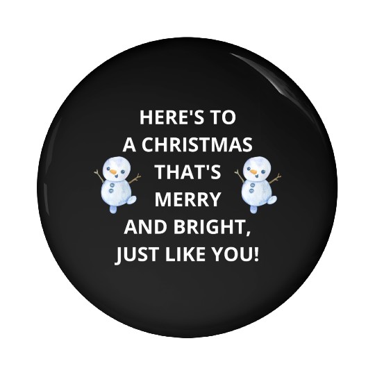 Merry and Bright Christmas Wishes, Just Like You! Pin Buttons