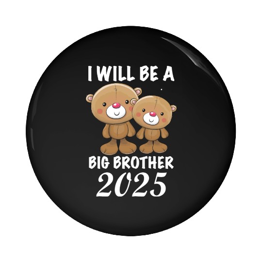 I'm Going To Be A Big Brother 2025 Teddy Bear Pin Buttons