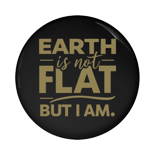 Flat Earth Satire Ironic Jokes Pin Buttons