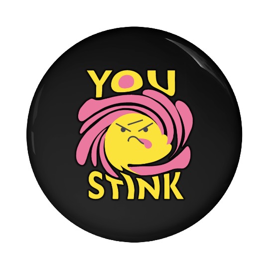 Fragrant Fury: You Stink Typography Pin Buttons