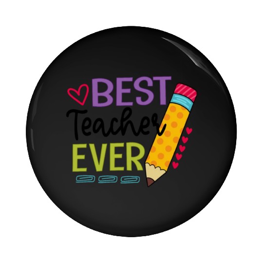 Best Teacher Ever Teaching Pensil Pin Buttons