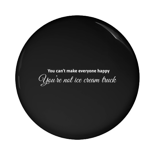 Funny quote|Be Your self|You’re Not ice cream Pin Buttons