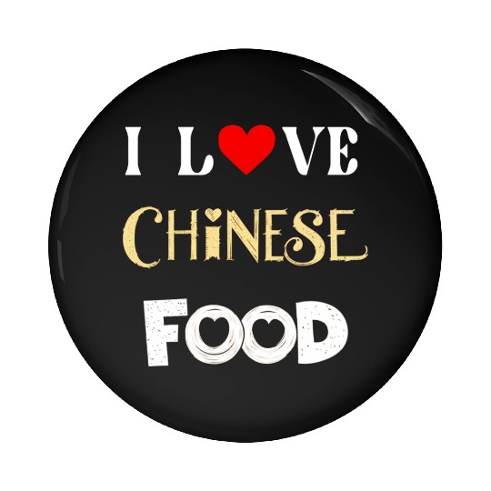 I Love Chinese Food Pin Buttons