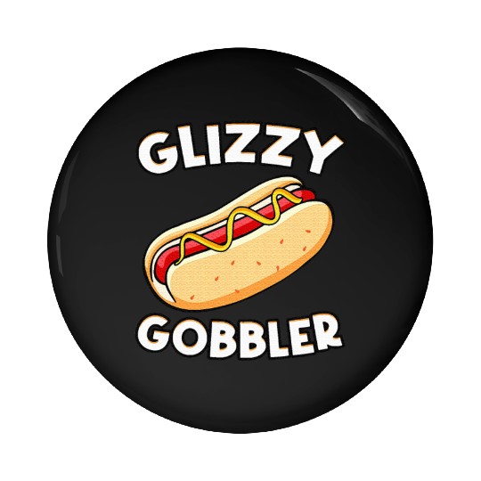 Hot Dog Glizzy Gobbler Number One Gladiator Pin Buttons