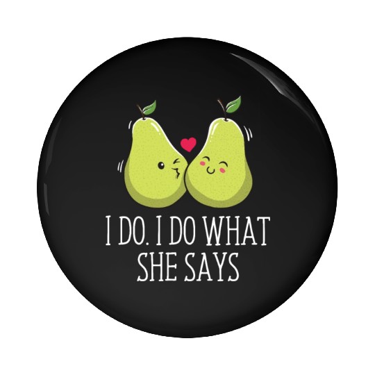 Do What She Says Funny Groom Humor Husband To Be W Pin Buttons