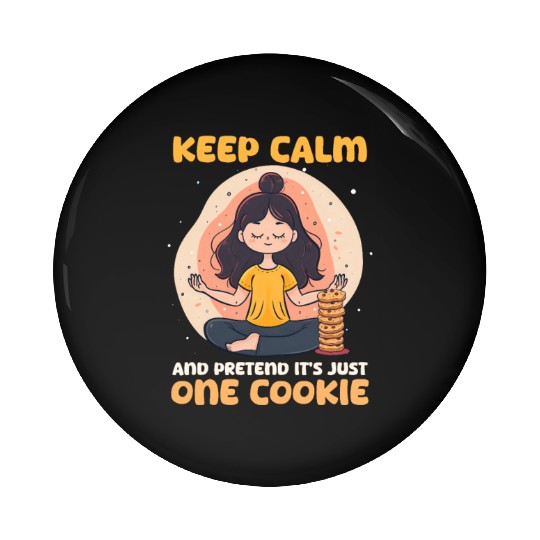Cookie Lover Keep Calm Pretend Just One Cookie Pin Buttons