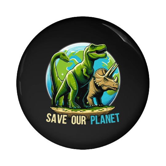 Save Our Planet Dinosaurs Kid Cute Earth Day Boys Pin Buttons