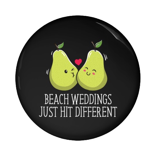 Beach Weddings Just Hit Different Wedding Party Pin Buttons