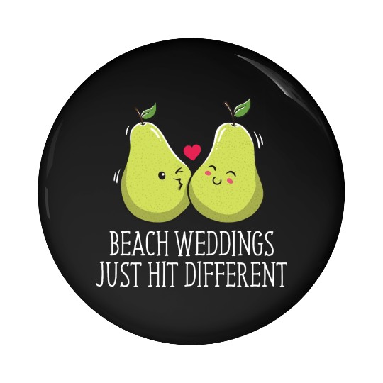 Beach Weddings Just Hit Different Wedding Party Pin Buttons