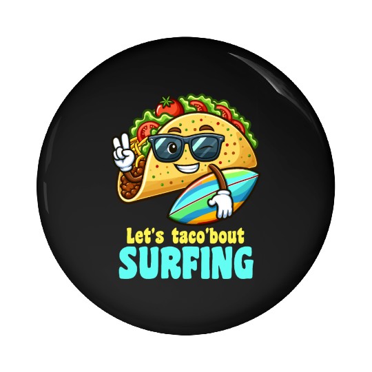 Let's Taco 'Bout Surfing Summer Fun Pin Buttons