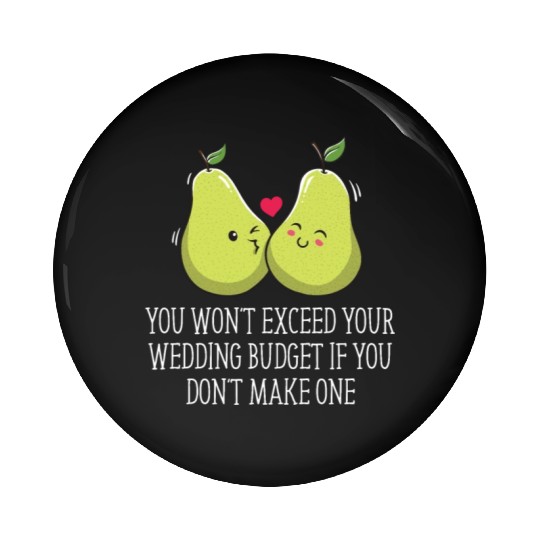You Wont Exceed Your Wedding Budget Event Coordina Pin Buttons