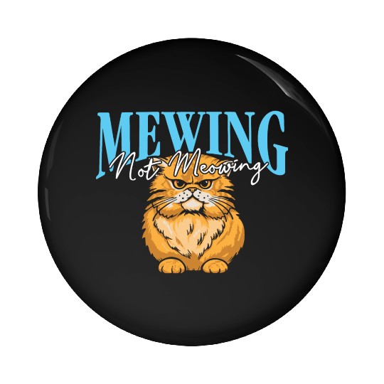 Mewing Not Meowing Funny Cat Meme Jawline Pin Buttons
