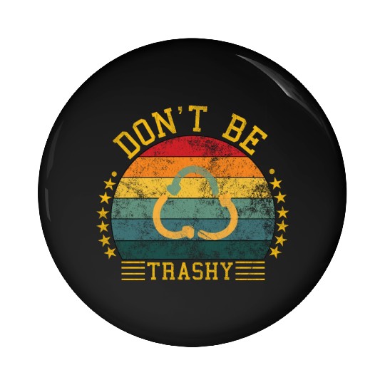 world wild save environment don't be trashy Pin Buttons