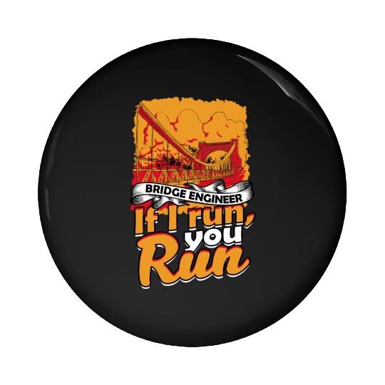 Bridge Engineer If I Run, You Run Pin Buttons