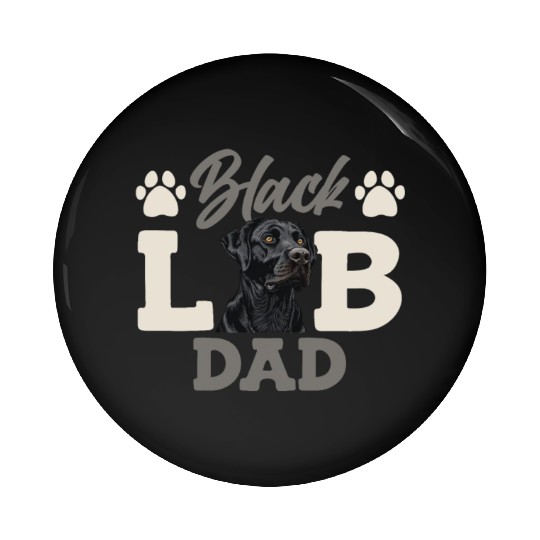 Black Labrador BLACK LAB DAD Labrador Owner Pin Buttons