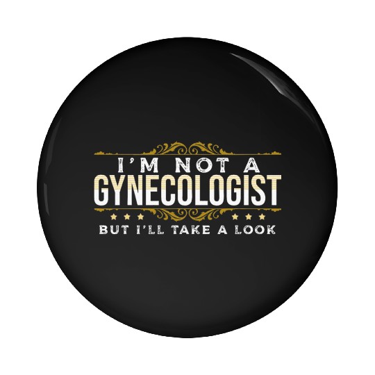 inappropriate Dark Humor People Gynecologist Pin Buttons