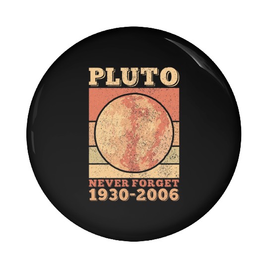 Pluto Never Forget Space Science Astronomy Pin Buttons