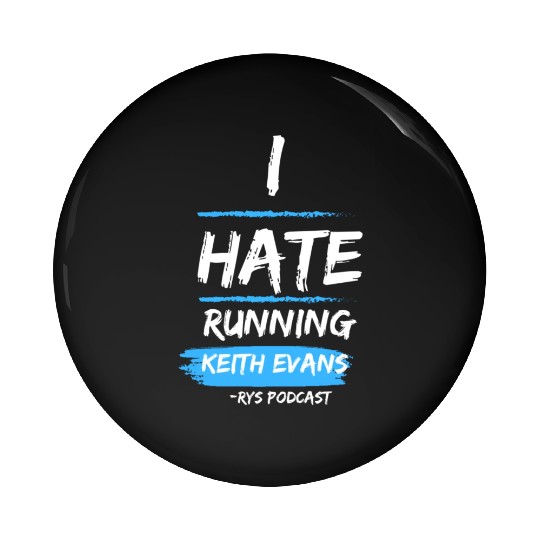 Keith Evans "I Hate Running" Pin Buttons