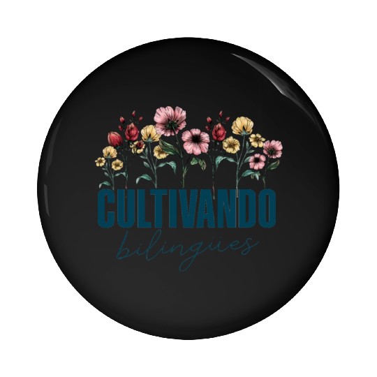 Cultivando Bilingües Spanish Teacher Pin Buttons
