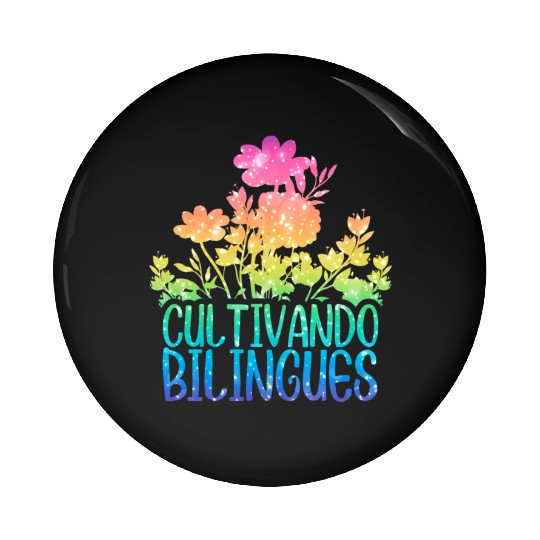 Cultivando Bilingües Spanish Teacher Pin Buttons
