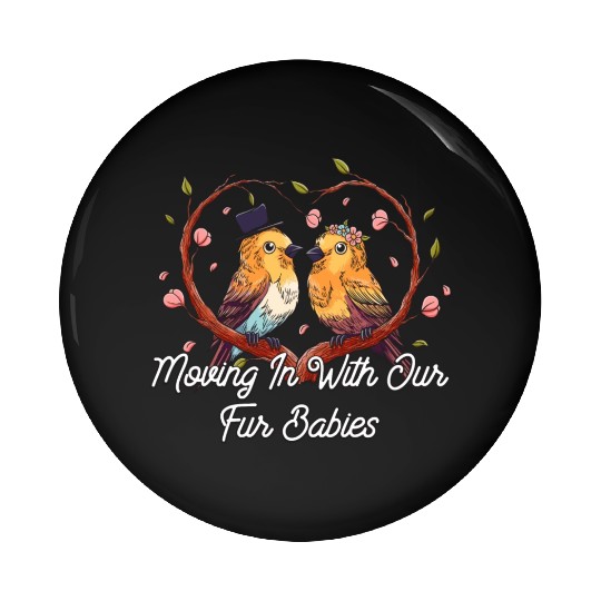 Moving In With Our Fur Babies Wedding Honeymoon Pin Buttons