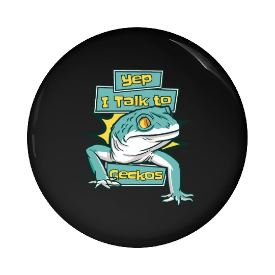 I Talk To Geckos Lizard Gekkota Crested Leopard Pin Buttons