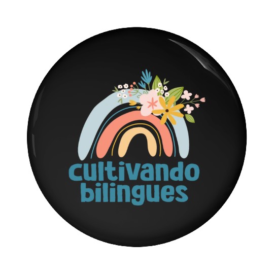 Cultivando Bilingües Spanish Teacher Pin Buttons