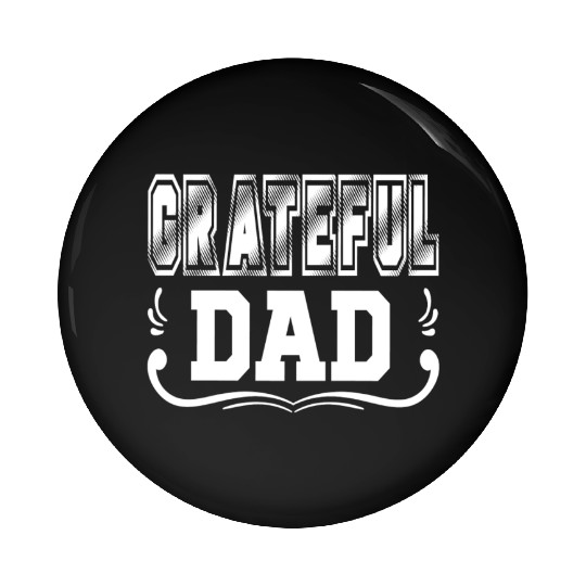 GRATEFUL DAD Pin Buttons