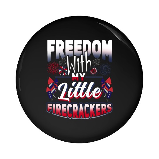 Freedom Firecrackers Patriotic Teacher Pin Buttons
