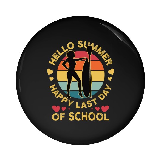 Happy Last Day Of School Teacher Women friend Pin Buttons