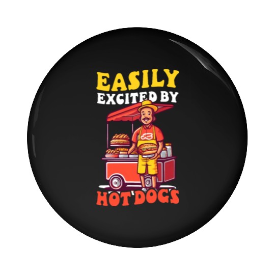 Hot Dog Excited By Hot Dogs Vendor Pin Buttons