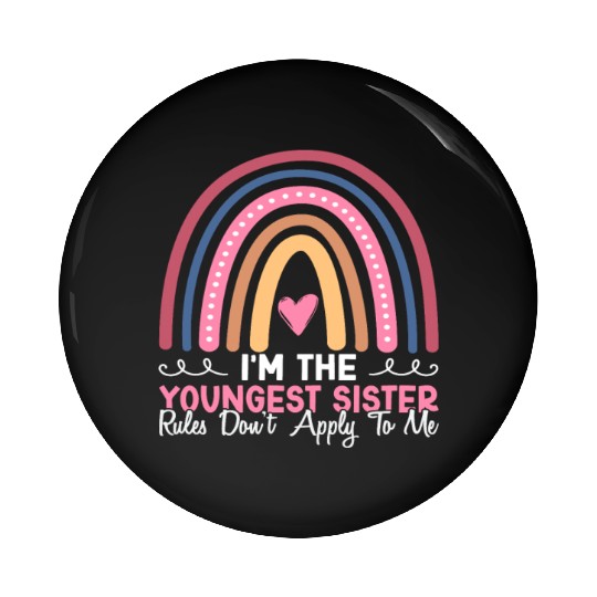 Im youngest sister rules dont apply me - Family ho Pin Buttons
