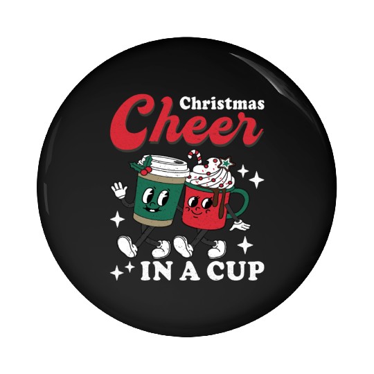 Christmas Cheer in a cup Funny Christmas Pin Buttons