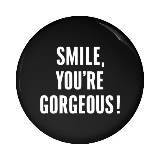 Smile You're Gorgeous Positive Affirmation Pin Buttons