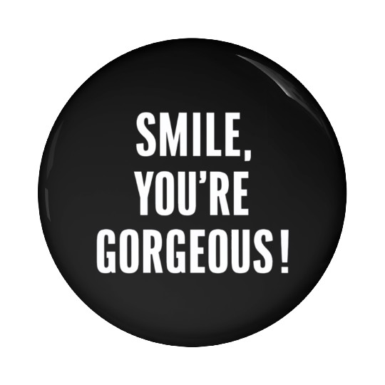Smile You're Gorgeous Positive Affirmation Pin Buttons