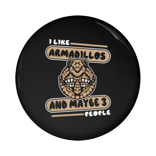I Like Armadillos And Maybe 3 People Pink Fairy Pin Buttons