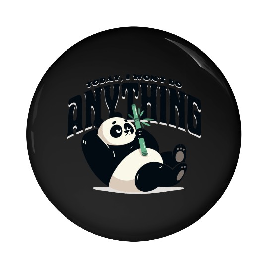 Panda. Today, I won't do anything Pin Buttons
