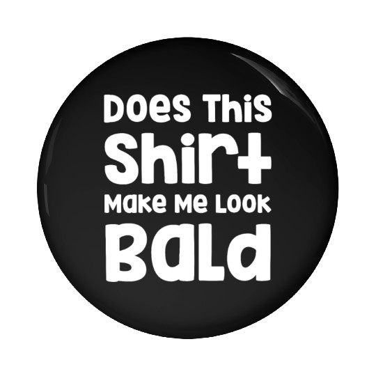 Does This Pin Buttons Make Me Look Bald Hairstylist