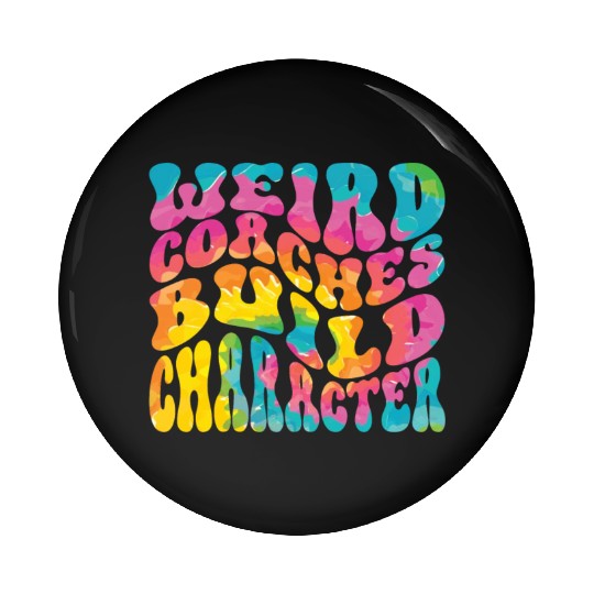 Weird Coaches Build Character Coach Pin Buttons