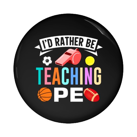 Inspiring Physical Education Teacher Design for PE Pin Buttons