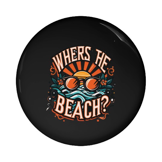where s the beach Family Vacation Pin Buttons