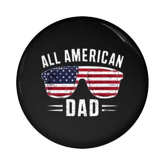 All American Dad 4th Of July Patriotic Pride Pin Buttons