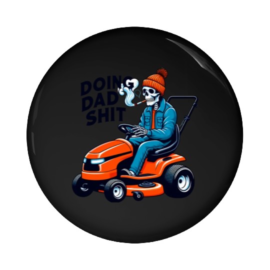 Doing Dad Shit Pin Buttons