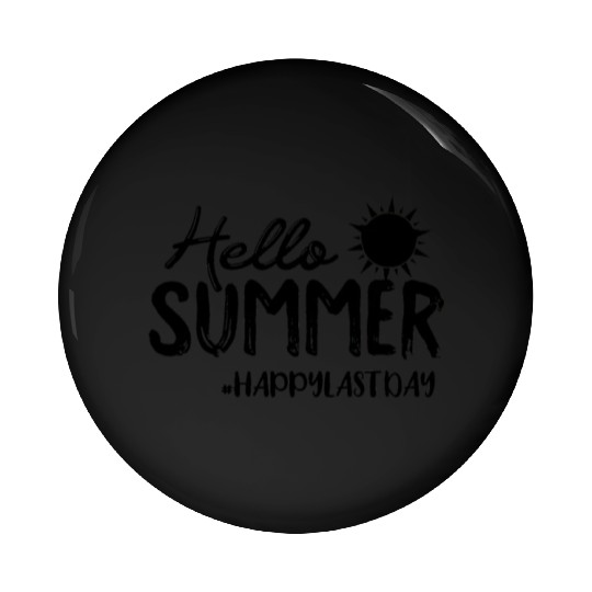 Hello Summer Happy Last Day Of School Teacher Pin Buttons