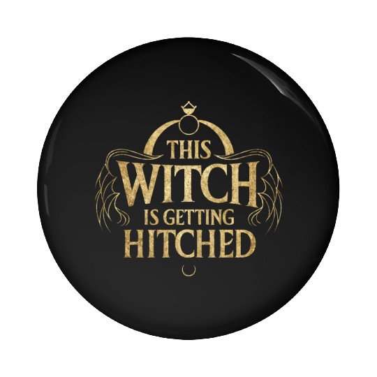 This Witch is Getting Hitched Hallo Wedding Bride Pin Buttons