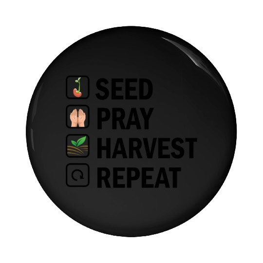 Seed Pray Harvest Repeat Pin Buttons