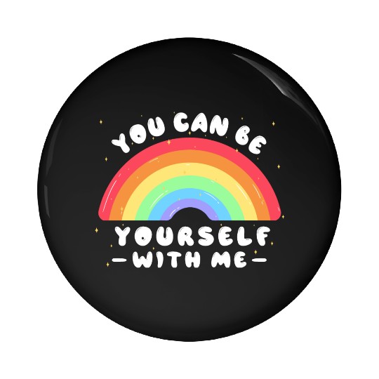 You Can Be Yourself With Me - LGBTQ Ally - Pride Pin Buttons