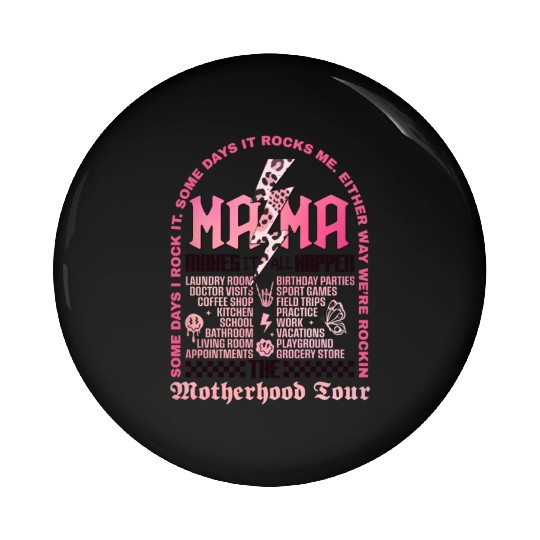 The Motherhood Tour Pin Buttons Some Days I Rock It